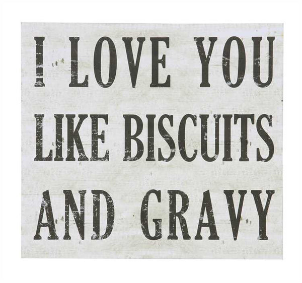 "I Love You Like Biscuits And Gravy" Wall Decor - Coffin's Mercantile, LLC