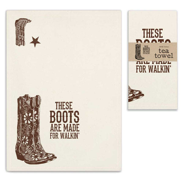 "These Boots Are For Walkin'" Tea Towel - Coffin's Mercantile, LLC